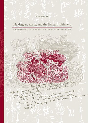 Heidegger, Rorty, and the Eastern Thinkers: A Hermeneutics of Cross-Cultural Understanding (SUNY series in Chinese Philosophy and Culture)