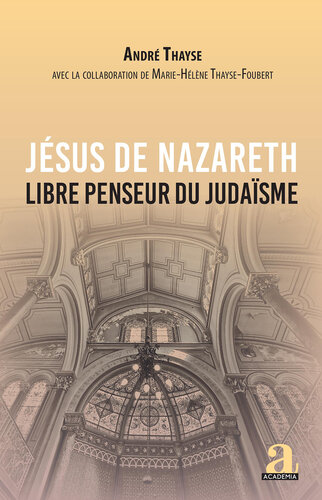Jésus de Nazareth: Libre penseur du judaïsme