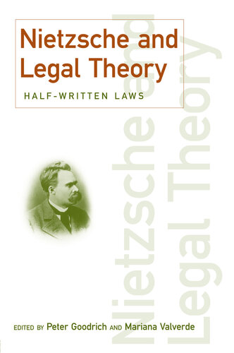 Nietzsche and Legal Theory: Half-Written Laws (Discourses of Law)