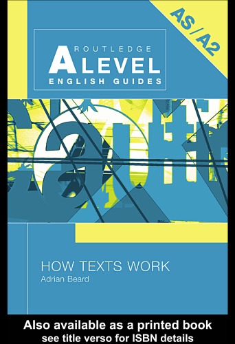 How Texts Work (Routledge a Level English Guides)