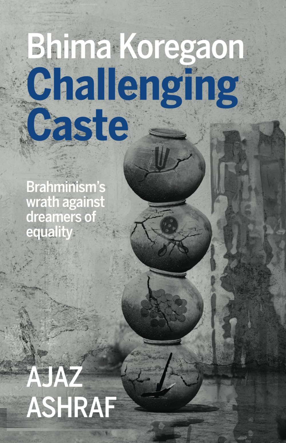Bhima Koregaon: Challenging Caste