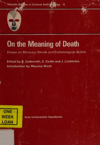On the Meaning of Death: Essays on Mortuary Rituals and Eschatological Beliefs