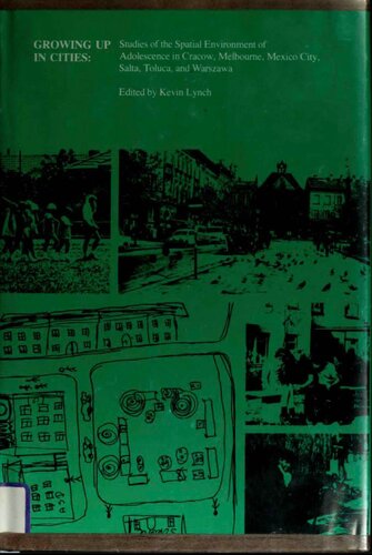 Growing Up in Cities: Study of the Spatial Environment of Adolescence in Cracow, Melbourne, Mexico City, Salta and Warszawa