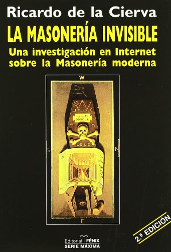 La masoneria invisible: Una investigacion en internet sobre la masoneria moderna