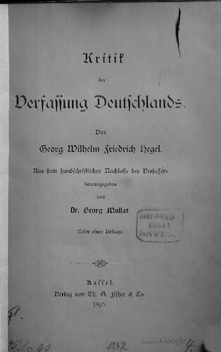 Kritik der Verfassung Deutschlands. Von Georg Friedrich Hegel, aus dem handschriftlichen Nachlasse des Verfassers