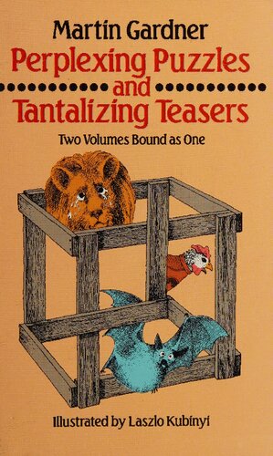 Perplexing Puzzles and Tantalizing Teasers (2 Volumes in 1) (Dover Brain Games)