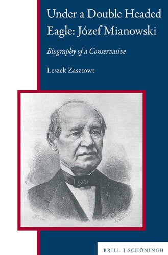 Under a Double Headed Eagle: Józef Mianowski - Biography of a Conservative
