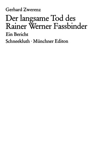 Der langsame Tod des Rainer Werner Fassbinder : Ein Bericht