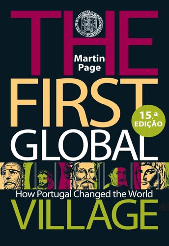The First Global Village:  How Portugal Changed the World