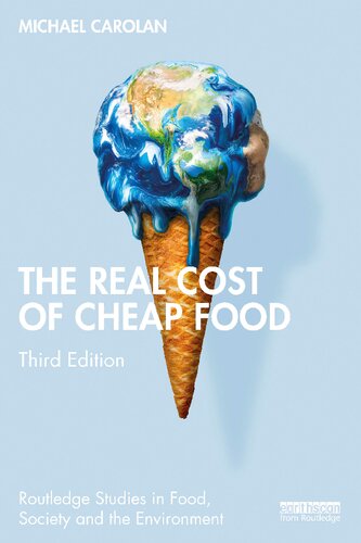 The Real Cost of Cheap Food (Routledge Studies in Food, Society and the Environment)