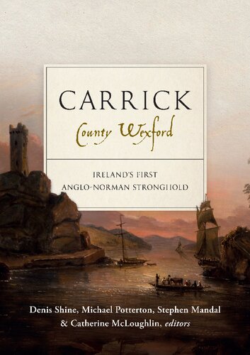 Carrick, County Wexford: Ireland’s first Anglo-Norman stronghold