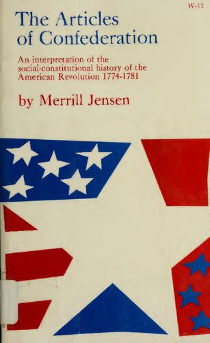 The Articles of Confederation: An Interpretation of the Social-Constitutional History of the American Revolution, 1774-1781