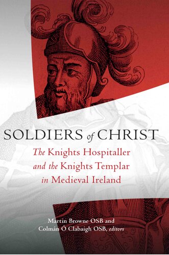 Soldiers of Christ: The Knights Hospitaller and the Knights Templar in Medieval Ireland
