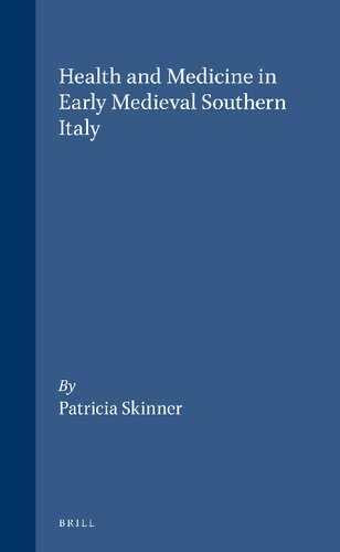 Health and Medicine in Early Medieval Southern Italy (Medieval Mediterranean, 11)