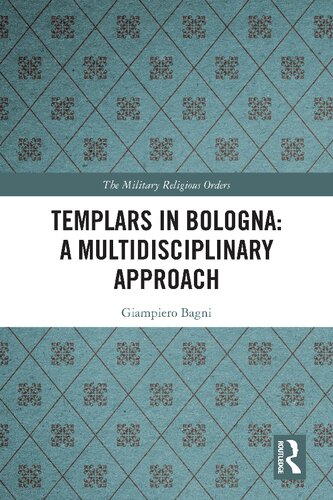 Templars in Bologna: A Multidisciplinary Approach