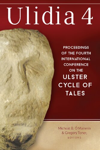 Ulidia 4: Proceedings of the Fourth International Conference on the Ulster Cycle of Tales