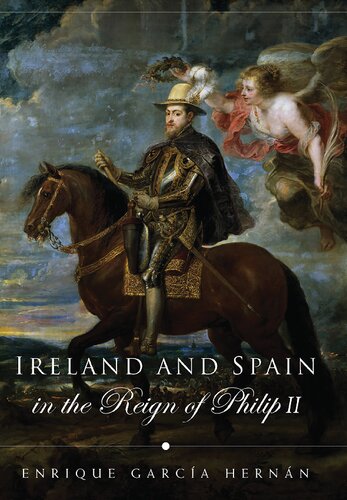 Ireland and Spain in the Reign of Philip II (Studies in Irish History)