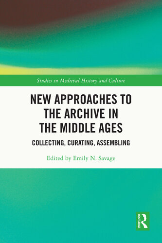 New Approaches to the Archive in the Middle Ages