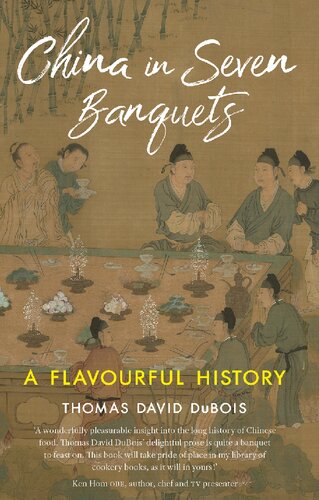 China in Seven Banquets: A Flavourful History