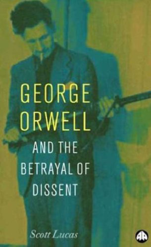 The Betrayal of Dissent: Beyond Orwell, Hitchens and the New American Century