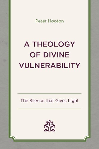 A Theology of Divine Vulnerability: The Silence that Gives Light