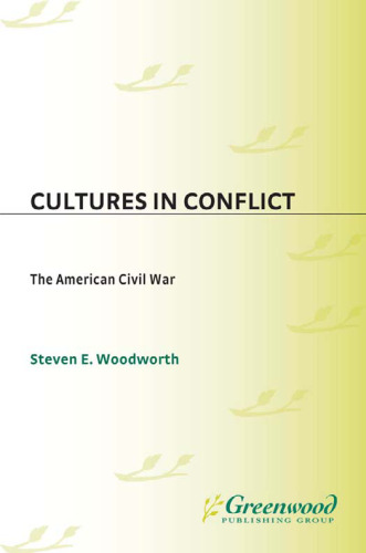 Cultures in Conflict--The American Civil War (The Greenwood Cultures in Conflict Series)