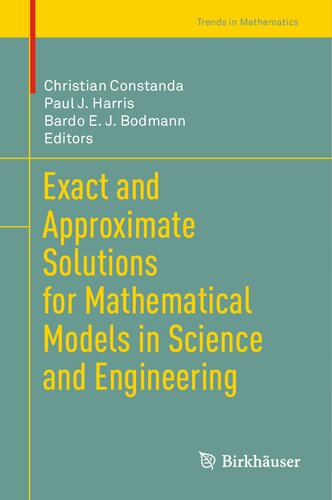 Exact and Approximate Solutions for Mathematical Models in Science and Engineering (Trends in Mathematics)