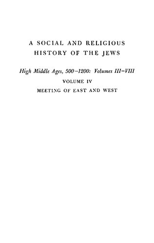Social and Religious History of the Jews, Vol. 4: High Middle Ages: Meeting of East and West