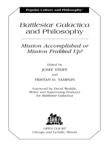 Battlestar Galactica and Philosophy: Mission Accomplished Or Mission Frakked Up?