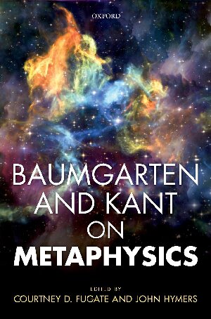 Baumgarten and Kant on Metaphysics