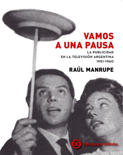 Vamos a una pausa: la publicidad en la televisión argentina 1951-1960