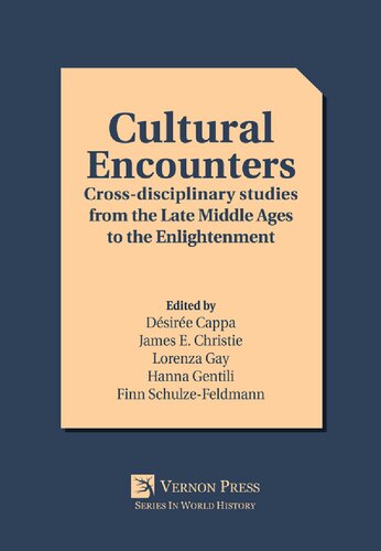 Cultural Encounters: Cross-disciplinary studies from the Late Middle Ages to the Enlightenment