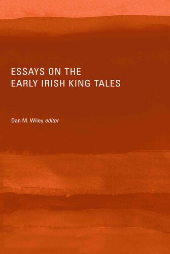 Essays on the Early Irish King Tales