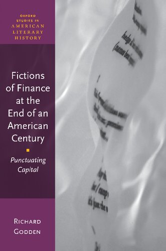 Fictions of Finance at the End of an American Century: Punctuating Capital (Oxford Studies in American Literary History)