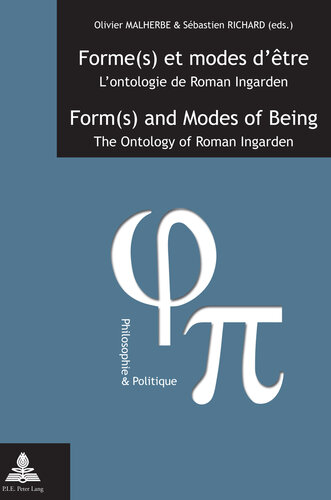 Forme(s) Et Modes D’être  Form(s) and Modes of Being  L’ontologie De Roman Ingarden  The Ontology of Roman Ingarden