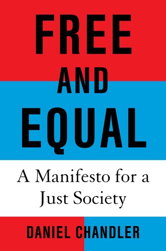 Free and Equal : A Manifesto for a Just Society