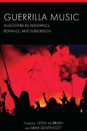Guerrilla Music: Musicking as Resistance, Defiance, and Subversion