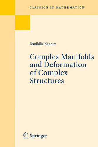 Complex Manifolds and Deformation of Complex Structures (Grundlehren der mathematischen Wissenschaften)