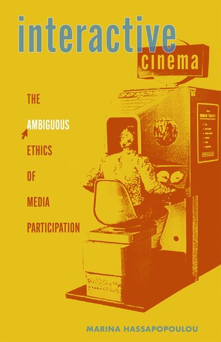 Interactive Cinema : The Ambiguous Ethics of Media Participation