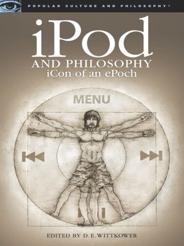 iPod and Philosophy: iCon of an ePoch (Popular Culture and Philosophy, 34)