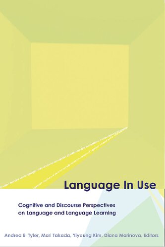 Language in Use: Cognitive and Discourse Perspectives on Language and Language Learning (Georgetown University Round Table on Languages and Linguistics)
