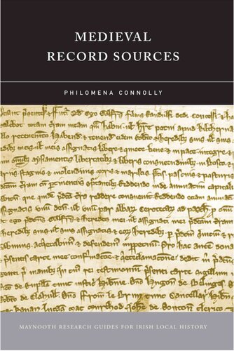 Medieval Record Sources: No. 4 (Maynooth Research Guides for Irish Local History)