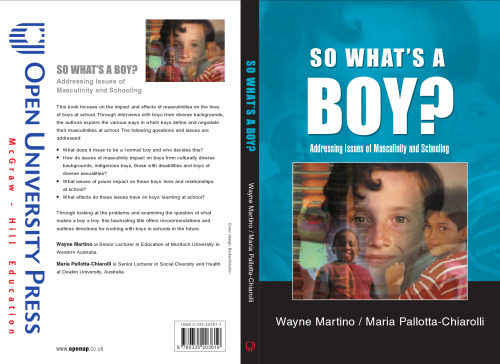 So What's a Boy?: Addressing Issues of Masculinity and Schooling