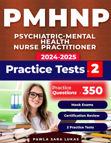 PMHNP certification review book, 350 practice questions and 2 mock exams for Psychiatric-Mental Health Nurse Practitioner (Feb 15, 2024)_(B0CVRPFVVB)