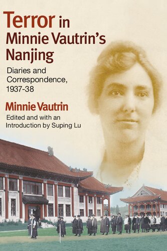 Terror in Minnie Vautrin's Nanjing: Diaries and Correspondence, 1937-38