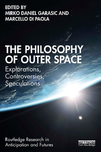 THE PHILOSOPHY OF OUTER SPACE. Explorations, Controversies, Speculations