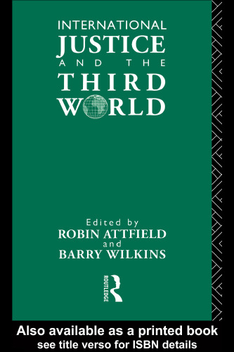 International Justice and the Third World: Studies in the Philosophy of Development