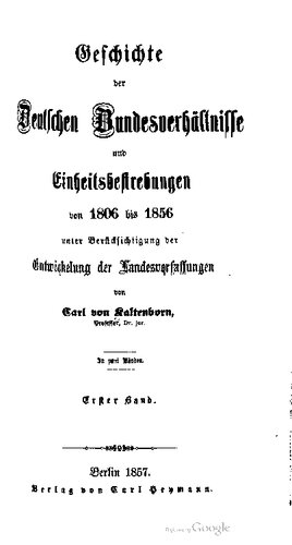 Geschichte der deutschen Bundesverhältnisse und Einheitsbestrebungen von 1806 bis 1856 unter Berücksichtigung der Entwickelung [Entwicklung] der Landesverhältnisse