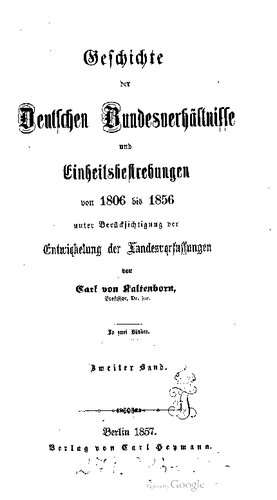 Geschichte der deutschen Bundesverhältnisse und Einheitsbestrebungen von 1806 bis 1856 unter Berücksichtigung der Entwickelung [Entwicklung] der Landesverhältnisse