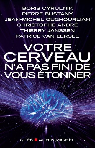 Votre cerveau n'a pas fini de vous étonner